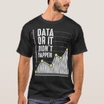 Data Nerd Behaviour Analyst Statistics Scientist T-Shirt<br><div class="desc">Data Nerd Behaviour Analyst Statistics Scientist .Come shop fashionable and comfortable Machine Learning & AI t-shirts! Visit us now and discover something that's perfect for you. Don't miss out!</div>