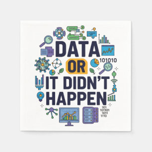 Data Or It Didn’t Happen Analytics & Humour  Napkin