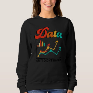 Data Or It Didn't Happen Aba Therapist Special Ed Sweatshirt