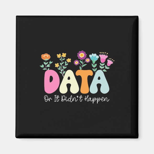 Data Or It Didn't Happen Behaviour Analyst Aby The Magnet (Front)
