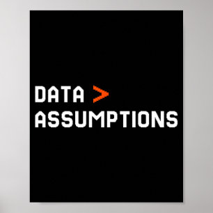 Data over assumptions funny tech analyst scientist poster