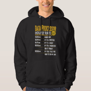 Data Processor Hourly Rate Data Processing Hoodie