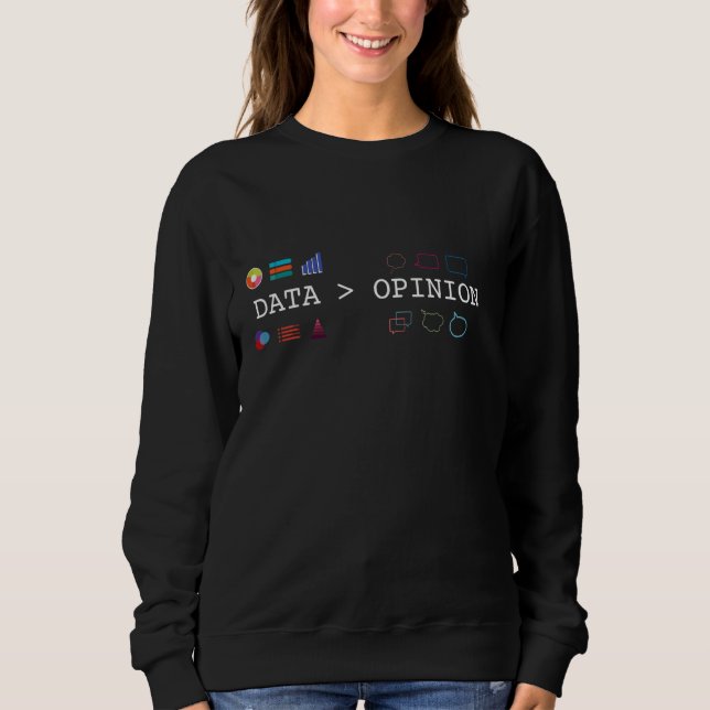 Data Science and Statistics - Data is Greater than Sweatshirt (Front)
