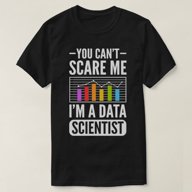 Data Science Big Data Analytics For Data Scientist T-Shirt (Design Front)