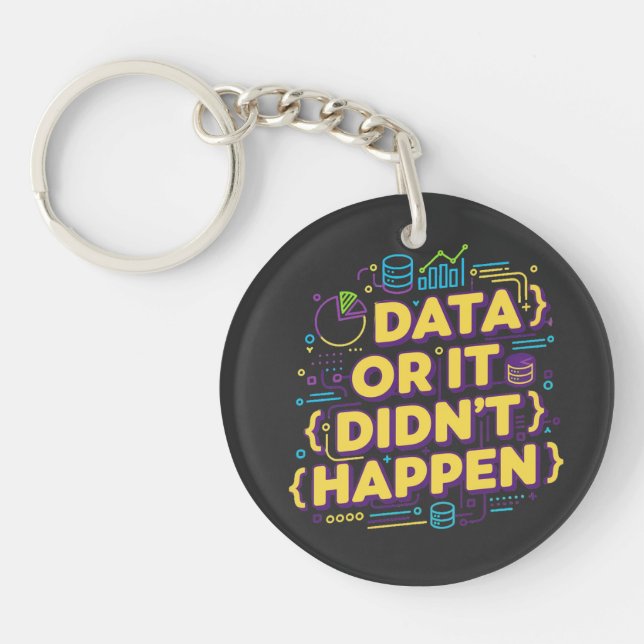 Data Science Design - Data Or It Didn't Happen  Key Ring (Front)