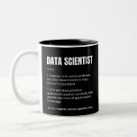 Data Scientist Funny Work Definition Two-Tone Coffee Mug<br><div class="desc">Data scientist work saying,  it would be a great idea for any occasion. Father's Day,  Christmas,  Wedding,  Retirement,  Valentine's Day,  Birthday Anniversary,  And Graduation.</div>