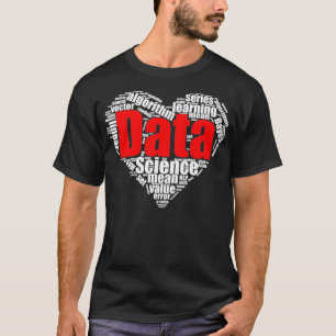 Data Scientist Heart Data Science Mining Analyst T-Shirt