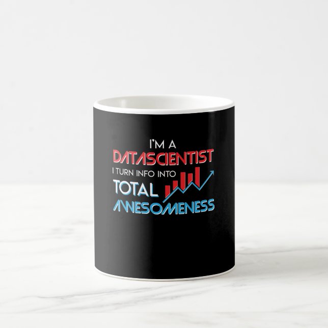 Data Scientist Turn Boring Into Awesomeness Coffee Mug (Center)