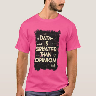 Data, Statistics, Data Analysis, Data Scientist T-Shirt