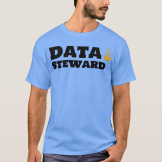 Data Steward and Coffee 1 T-Shirt