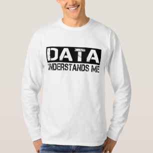 Data Understands Me T-Shirt