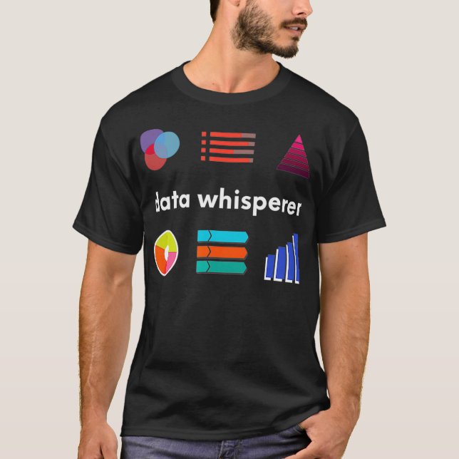 Data Whisperer - Data Analyst Scientist Nerd Scien T-Shirt (Front)