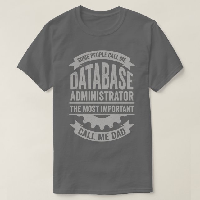 Database Administrator Dad Gift  T-Shirt (Design Front)