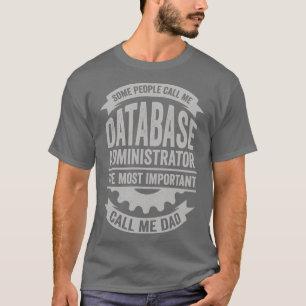 Database Administrator Dad Gift T-Shirt