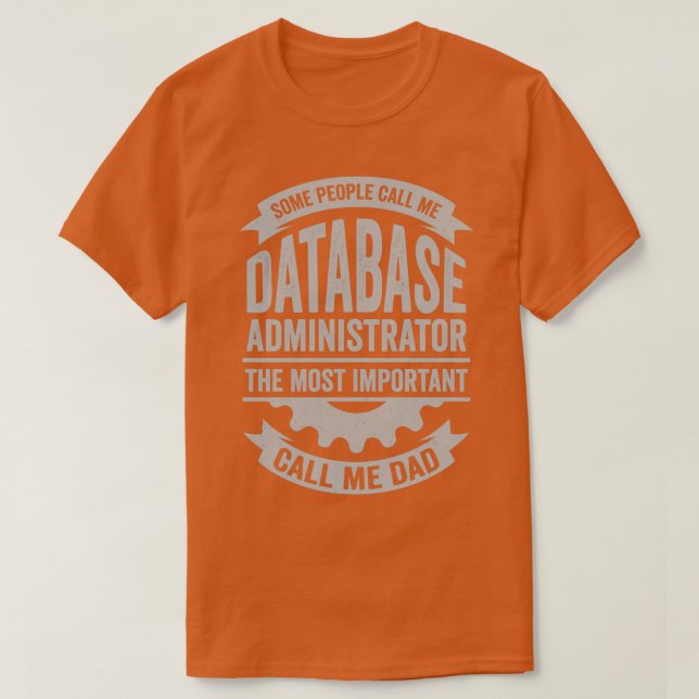 Database Administrator Dad Gift  T-Shirt (Design Front)
