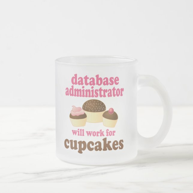 Database Administrator (Funny) Gift Frosted Glass Coffee Mug (Right)
