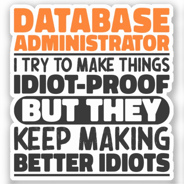 Database Administrator I Try To Make Things Funny  (Front)