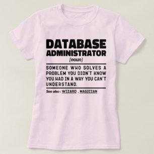Database Administrator Noun Cool Worker Sarcastic T-Shirt