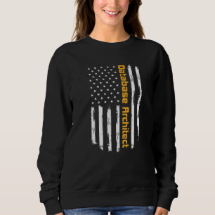 Database Architect Proud Carrer Vintage American F Sweatshirt