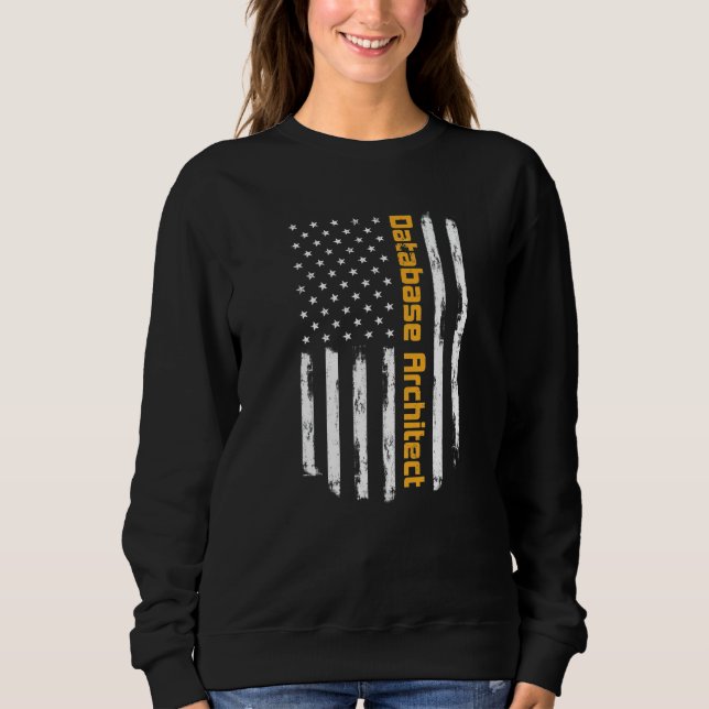 Database Architect Proud Carrer Vintage American F Sweatshirt (Front)