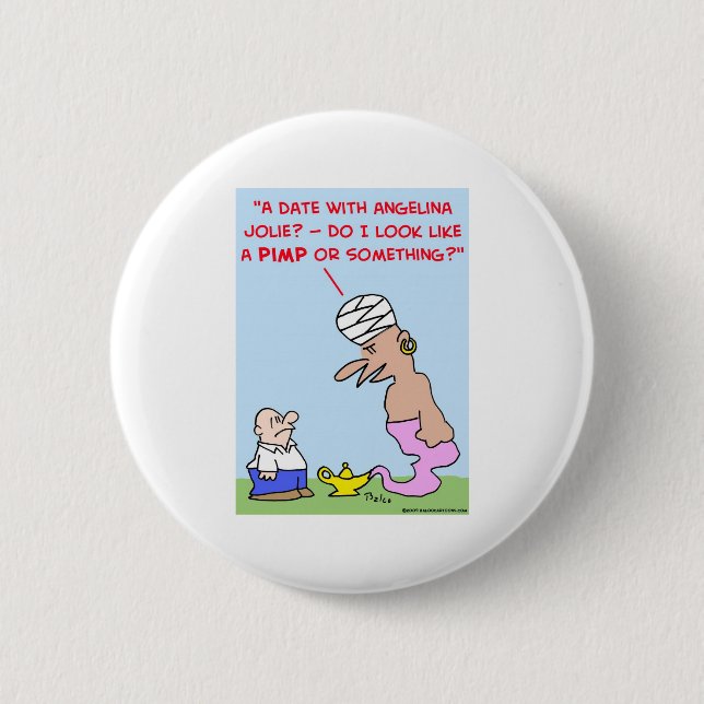 date angelina jolie pimp genie lamp 6 cm round badge (Front)