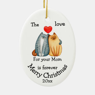 Dated Christmas Cat Love For your Mum Quote Ceramic Tree Decoration