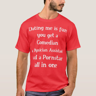 Dating a Physician Assistant is fun Physician Assi T-Shirt