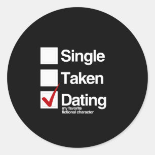 Dating my favourite fictional character classic round sticker