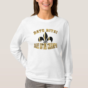 Dats Rit, dare go da champs/fleur de Lis T-Shirt