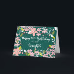 Daughter 40th Birthday Green Flowers Card<br><div class="desc">They say life begins at forty. If that’s the case then this card could just bring a blossoming start on your daughter’s new life. Make sure that she gets this card when she celebrates her 40th birthday.</div>