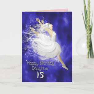 Daughter age 15, leaping ballerina birthday card