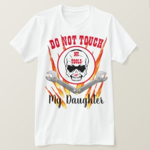Daughter and Tools Quote T-Shirt