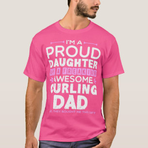 Daughter Awesome Curling Dad Funny Design For Gift T-Shirt