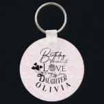 Daughter  Birthday Calligraphy Custom Name  Modern Key Ring<br><div class="desc">This modern birthday design is created for a daughter and is also perfect for a granddaughter, niece, or anyone who is like a daughter. It can be given by fathers, mothers, grandparents, aunts, uncles, or anyone wishing to celebrate a special daughter-like bond. The design features elegant calligraphy, refined typography, and...</div>