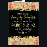 Daughter Birthday, Here's to my Amazing Daughter<br><div class="desc">Wish your daughter a happy birthday while reminding her what a blessing she is in your life with this elegant hand lettering style typography design. Front of card features this message: "Here's to my Amazing Daughter with a prayer for God's RICHEST BLESSINGS on her birthday!" Design is accented by peach-coloured...</div>