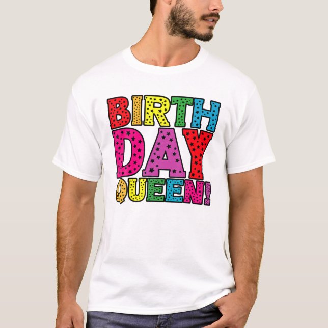 Daughter Birthday Queen For Every Anniversary Girl T-Shirt (Front)
