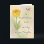 Daughter Birthday Remembrance Watercolor Flower Card<br><div class="desc">A daughter’s life is both celebrated and remembered today. Let the bereaved family know that you are thinking of them on their day of sorrow and grief. Send them this card.</div>