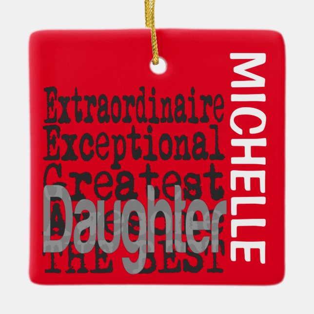 Daughter Extraordinaire CUSTOM Ceramic Ornament (Front)