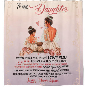 Daughter Gift   Letter To My Daughter From Mum Shower Curtain