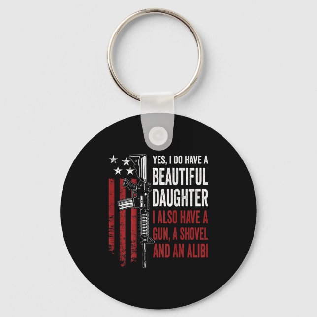 Daughter Gun Shovel Alibi - Funny Mom Dad Guns Jok Key Ring (Front)