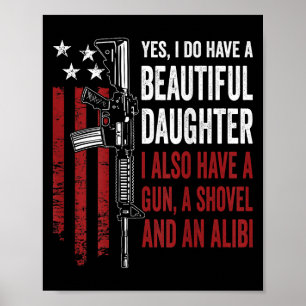 Daughter Gun Shovel Alibi - Funny Mom Dad Guns Jok Poster