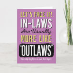 Daughter-in-law Birthday, Funny, like Outlaws! Car Card<br><div class="desc">Wish your Daughter-in-law a happy birthday by complimenting her with this fun card featuring this message: Let's Face it! In-laws are usually more like "OUTLAWS" (Especially Daughters-in-law! Just Sayin'). Design appears in bold white, yellow, and black letters on orange background. inside has the following message (but can be customised to...</div>