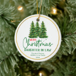 Daughter In law  Heartfelt Christmas Ceramic Tree Decoration<br><div class="desc">Daughter In law Heartfelt Christmas Ceramic Ornament.  Editable wording with beautiful  Christmas trees and hand lettered Merry Christmas.  A name and different message can be added.</div>