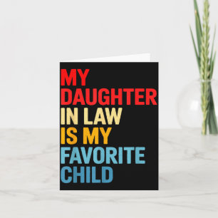 Daughter in Law is Favourite Child Funny Mothers Card