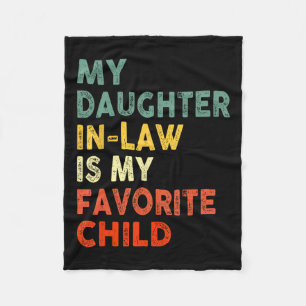 Daughter In Law Is My Favourite Child Family Fathe Fleece Blanket