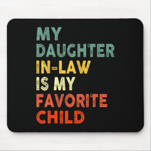 Daughter In Law Is My Favourite Child Family Fathe Mouse Mat