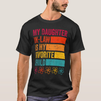 Daughter In Law is My Favourite Child Father s Day T-Shirt