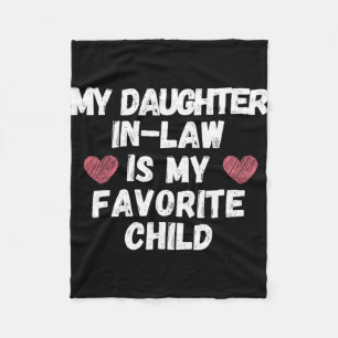 Daughter In-law Is My Favourite Child - Funny Dad  Fleece Blanket