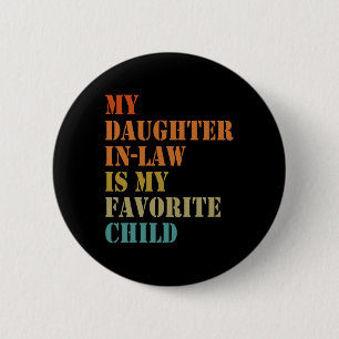 Daughter-in-law Is My Favourite Child Funny Father 6 Cm Round Badge