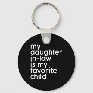 Daughter-in-law Is My Favourite Child Funny Father Key Ring